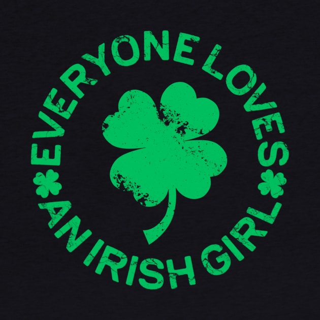 Everyone Loves an Irish Girl St Patrick's Day by dashawncannonuzf